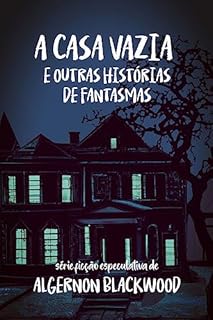 Livro A Casa Vazia e outras histórias de fantasmas