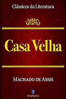 Casa Velha (Clássicos da Literatura)