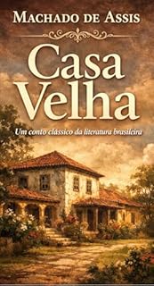 Livro Casa Velha: Um conto clássico da literatura brasileira