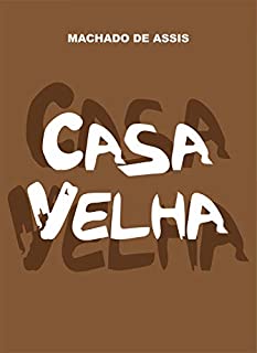 Casa velha (Edição Ilustrada)