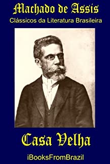 Casa Velha (Great Brazilian Literature Livro 43)