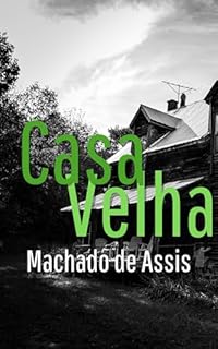 Livro Casa Velha (Com notas) - Gigantes da Literatura Nacional