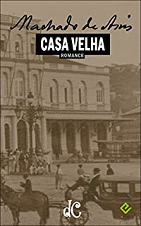 Livro Casa Velha (Série Machadiana Livro 7)