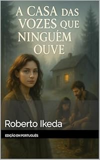 Livro A Casa das Vozes que Ninguém Ouve: Edição em Português