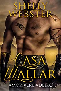 Livro Casa Wallar - Amor Verdadeiro (Saga Wallar Livro 2)