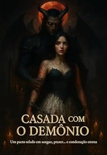 Livro CASADA COM O DEMÔNIO: Um pacto selado em sangue, prazer.. e condenação eterna: Edição Sophia Morgan, Dark fantasy Dark romance