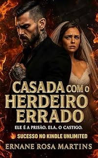 Livro Casada com o Herdeiro Errado: Entre o desejo e a prisão (OS HERDEIROS DE BELINI Livro 1)