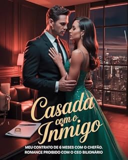 Livro Casada com o Inimigo: Meu Contrato de 6 Meses com o Chefão: Romance Proibido com o CEO Bilionário