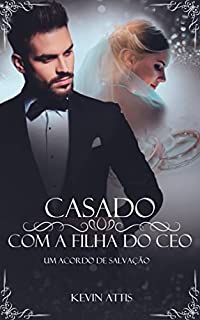 Livro Casado com a filha do CEO - um acordo de salvação
