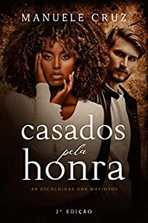 Casados pela honra - As escolhidas dos mafiosos (Livro único)