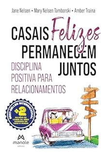 Livro Casais felizes permanecem juntos: disciplina positiva para relacionamentos