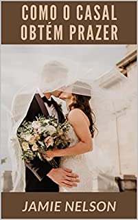 Livro Como o casal obtém prazer