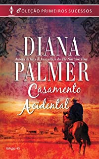 Casamento Acidental: Harlequin Primeiros Sucessos - ed.43