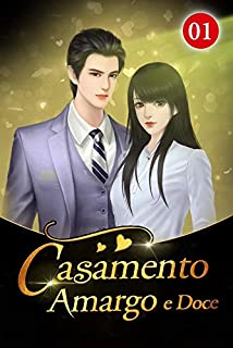 Livro Casamento Amargo e Doce 1: Hora de revelar toda a verdade (Felizes juntos)