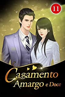 Livro Casamento Amargo e Doce 11: Ele é mais atraente quando fica bêbado (Felizes juntos)