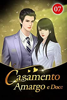 Livro Casamento Amargo e Doce 7: Eu posso jogar meu orgulho na sua frente (Felizes juntos)