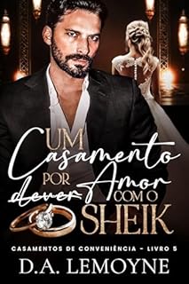 Livro Um Casamento por Amor com o Sheik (Casamentos de Conveniência Livro 5)