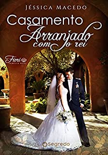 Livro Casamento arranjado com o rei: Família Real Fiori