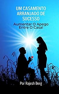 Livro Um Casamento Arranjado De Sucesso: Aumentar O Apego Entre O Casal