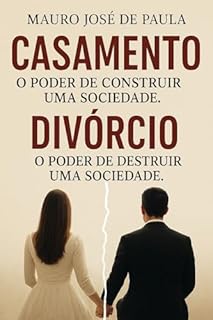 Livro Casamento o poder de construir uma sociedade. : Divórcio o poder de destruir um sociedade.
