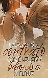 Livro Um casamento de contrato com o Herdeiro Bilionário