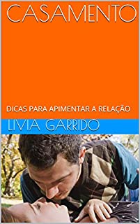 Livro CASAMENTO: DICAS PARA APIMENTAR A RELAÇÃO