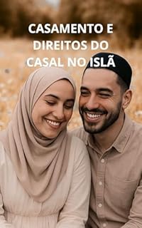 Livro Casamento e direitos do casal no Islã: Um guia completo