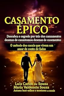 Livro CASAMENTO ÉPICO: O segredo dos casamentos que duram para sempre