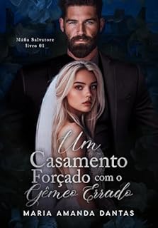 Livro Um Casamento Forçado Com O Gêmeo Errado: ( Máfia Salvatore - 1 )