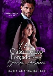 Livro Um Casamento Forçado com o Gêmeo Insano : ( Máfia Salvatore - 2 )