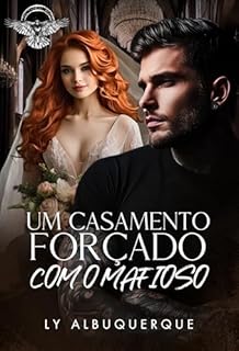 Livro UM CASAMENTO FORÇADO COM O MAFIOSO