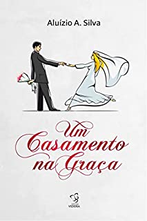 Livro UM CASAMENTO NA GRAÇA
