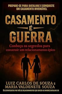 Livro CASAMENTO É GUERRA: Conheça os segredos para construir um relacionamento Inabalável
