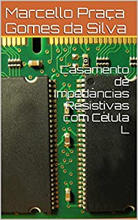 Livro Casamento de Impedâncias Resistivas com Célula L