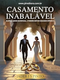 Livro Casamento Inabalável: Aliança, amor sacrificial, e perdão mútuo segundo Efésios 5