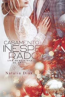 Casamento Inesperado: uma mentirinha de Natal