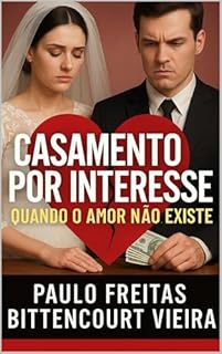 Livro CASAMENTO POR INTERESSE: QUANDO O AMOR NÃO EXISTE
