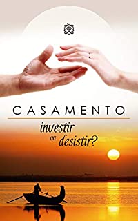 Livro Casamento: investir ou desistir?