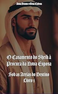 Livro O Casamento do Sheik à procura da nova esposa: Sob as areias do Destino Livro 1