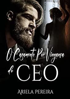 O Casamento Por Vingança do CEO