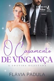 Livro O CASAMENTO DE VINGANÇA : A GRÁVIDA REJEITADA (O CLUBE DAS NOIVAS Livro 4)
