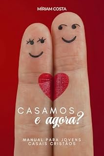 Livro Casamos e agora?: manual para jovens casais cristãos