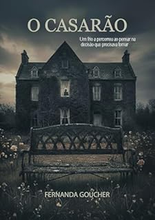 Livro O Casarão: Um frio a percorreu ao pensar na decisão que precisava tomar