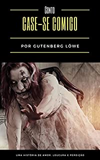 Case-se comigo: Uma história de amor, loucura e perdição (JF Scary)