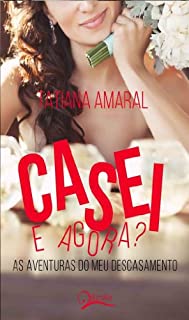 Livro Casei. E agora? - As aventuras do meu descasamento
