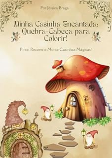 Livro minha casinha encantada - quebra cabeça para colorir: Pinte, Recorte e monte casinhas mágicas