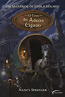 Livro O caso do Adeus Cigano (Os mistérios de Enola Holmes Livro 6)