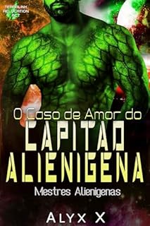 Livro O Caso de Amor do Capitão Alienígena (Mestres Alienígenas Livro 6)