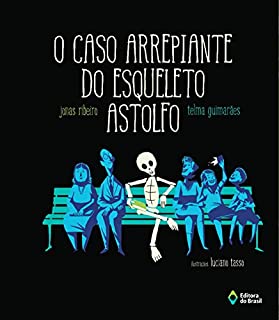 Livro O caso arrepiante do Esqueleto Astolfo (Cometa Literatura)