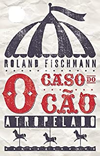 Livro O CASO DO CÃO ATROPELADO